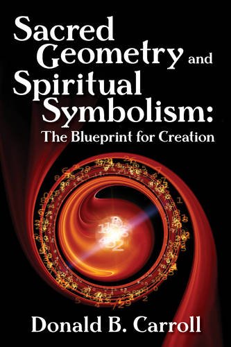 Carroll Donald Brooks | Sacred Geometry and Spiritual Symbolism : The Blueprint for Creation