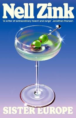 Zink, Nell | Sister Europe