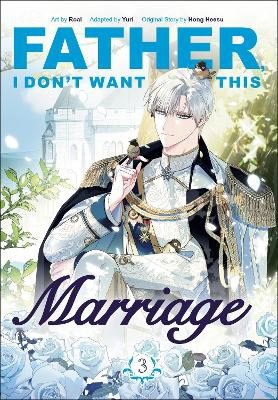 Hong Heesu | Father, I Don't Want This Marriage, Volume 3