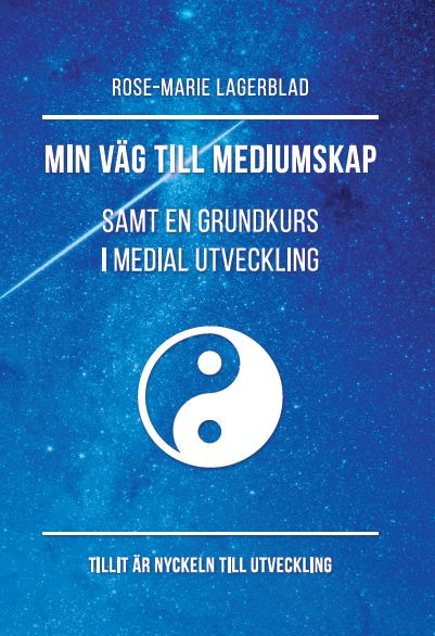Lagerblad, Rose-Marie | Min väg till mediumskap samt en grundkurs i medial utveckling