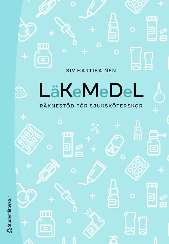 Hartikainen, Siv | Läkemedel : Räknestöd för sjuksköterskor