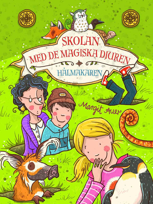 Auer, Margit | Skolan med de magiska djuren : Hålmakaren