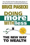 Bruce Piasecki | Doing More With Less : The New Way To Wealth