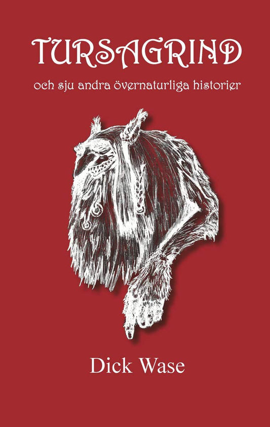 Wase, Dick | Tursagrind : Och sju andra övernaturliga historier