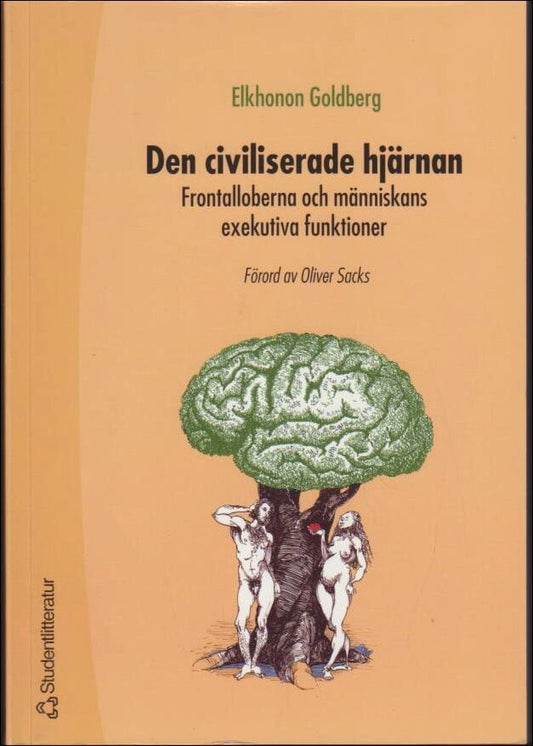 Goldberg, Elkhonon | Den civiliserade hjärnan : Frontalloberna och människans exekutiva funktioner