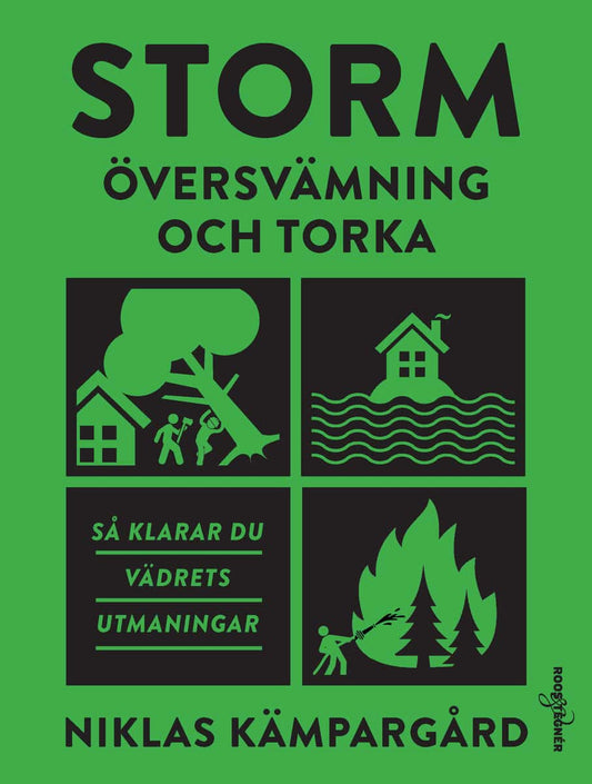 Kämpargård, Niklas | Storm : Översvämning och torka - så klarar du vädrets utmaningar