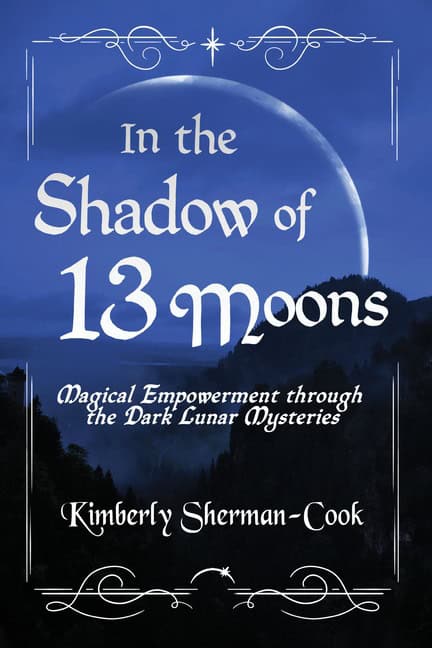 Kimberly Sherman-Cook | In The Shadow Of 13 Moons