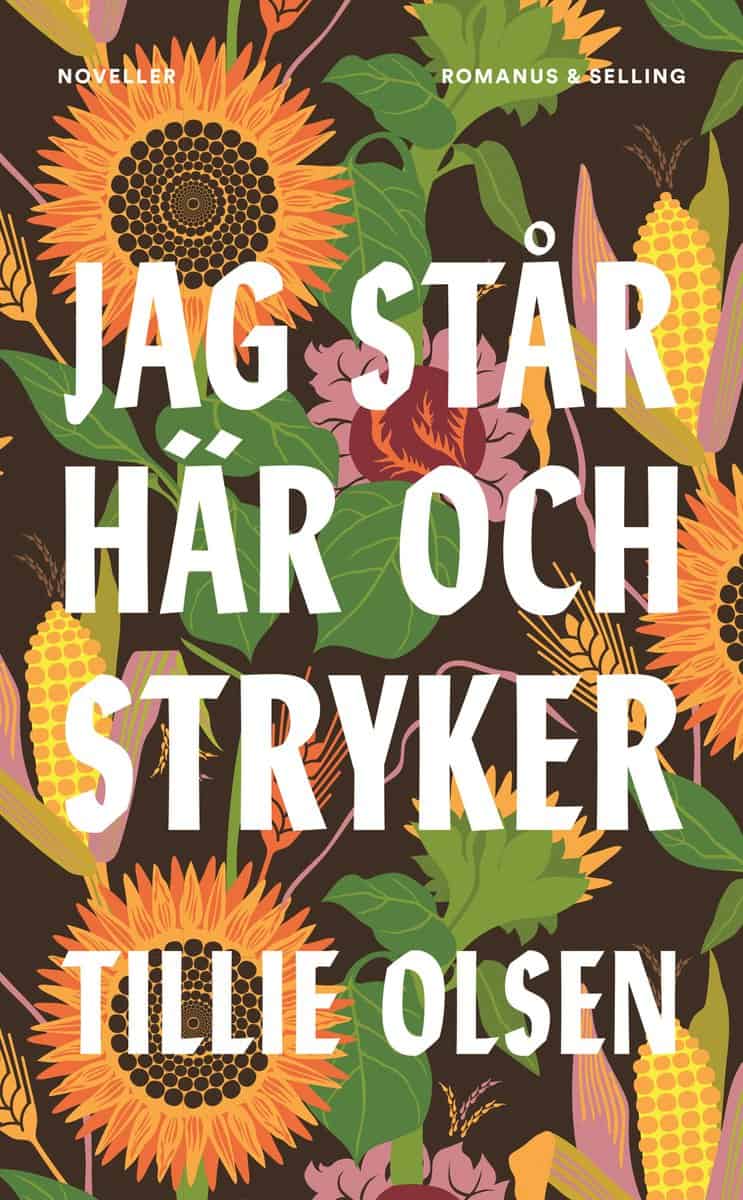 Olsen, Tillie | Jag står här och stryker