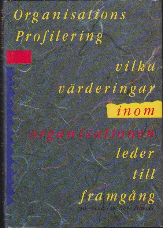 Woodcock, Mike | Francis, Dave | Organisationsprofilering : Vilka värderingar inom organisationen leder till framgång