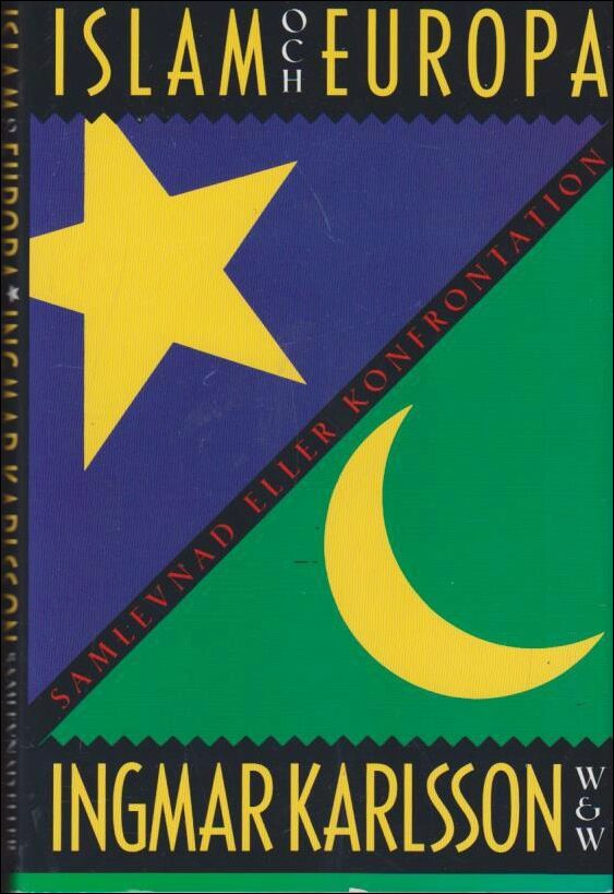 Karlsson, Ingmar | Islam och Europa : Samlevnad eller konfrontation?