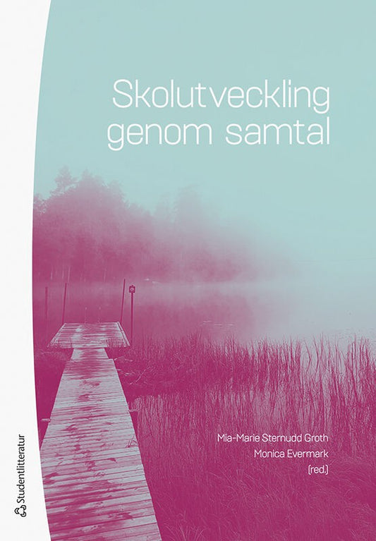 Sternudd-Groth, Mia-Marie | Evermark, Monica | et al | Skolutveckling genom samtal