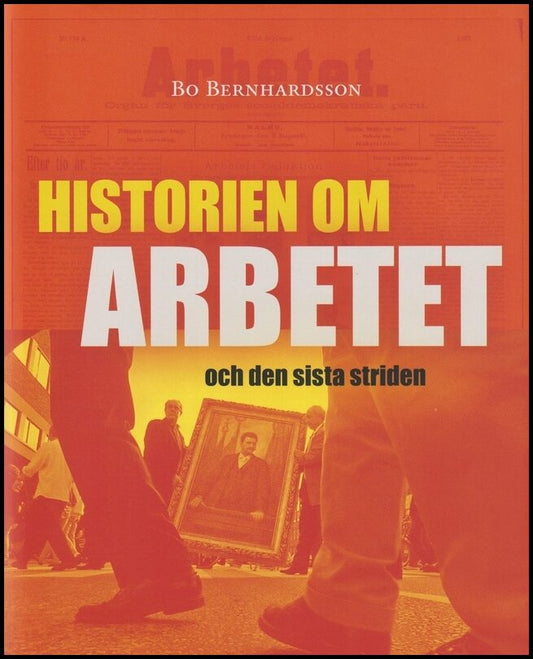 Bernhardsson, Bo | Historien om Arbetet och den sista striden