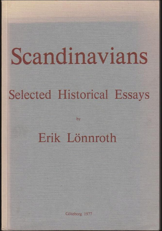 Lönnroth, Erik | Scandinavians : Selected Historical Essays