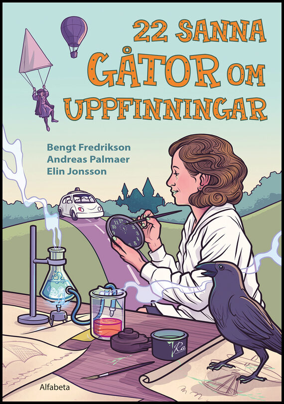 Fredrikson, Bengt | Palmaer, Andreas | 22 sanna gåtor om uppfinningar
