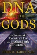 Hardy, Chris H., Ph.d. | Dna of the gods : The anunnaki creation of eve and the alien battle for hum