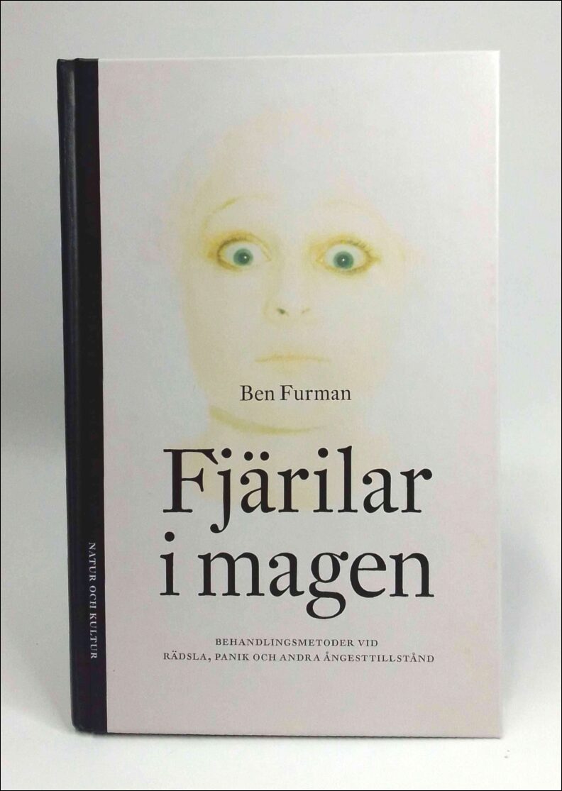 Furman, Ben | Fjärilar i magen : Behandlingsmetoder vid rädsla, panik och andra ångesttillstånd