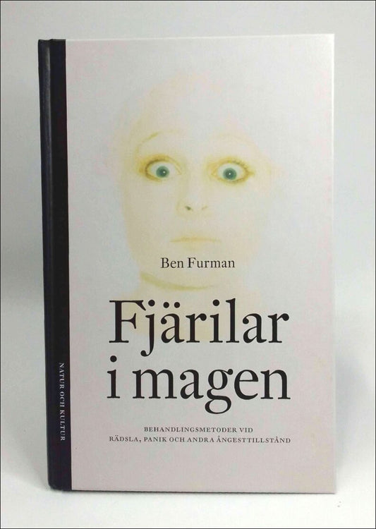 Furman, Ben | Fjärilar i magen : Behandlingsmetoder vid rädsla, panik och andra ångesttillstånd