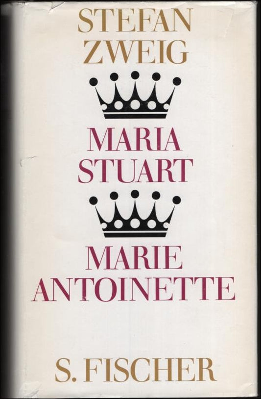 Zweig, Stefan | Maria Stuart : Marie Antoinette