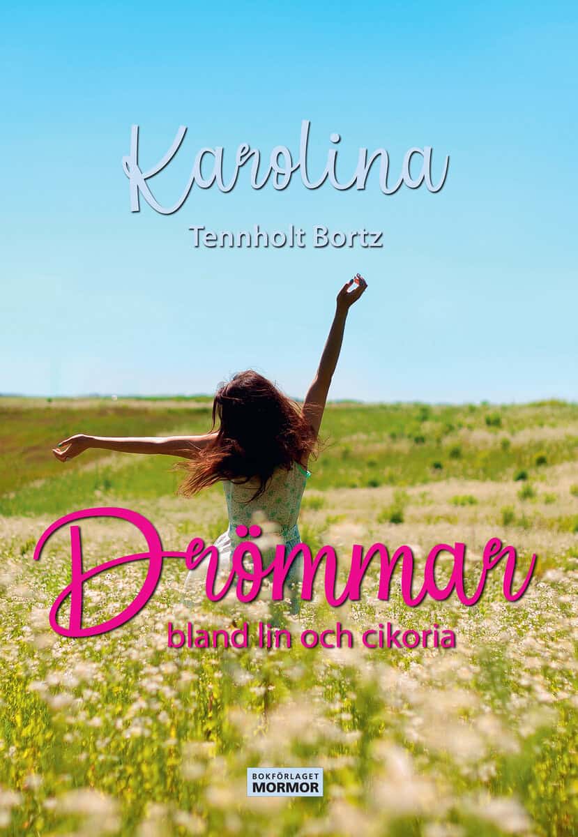 Tennholt Bortz, Karolina | Drömmar bland lin och cikoria