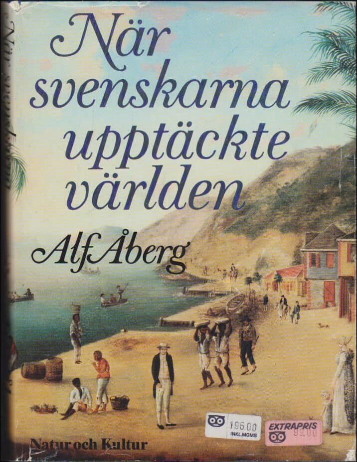 Åberg, Alf | När svenskarna upptäckte världen : Från vikingar till gustavianer