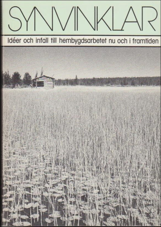 Lindberg, Gunilla (red.) | Synvinklar : Idéer och infall till hembygdsarbetet nu och i framtiden