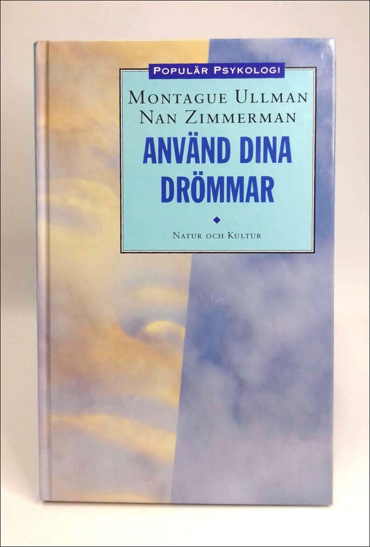 Ullman, Montague | Zimmerman, Nan | Använd dina drömmar