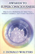 J Donald Walters | Awaken To Super-Consciousness Hb : New Edition Of Superconsciousness Meditation For Inner Peace Intui...
