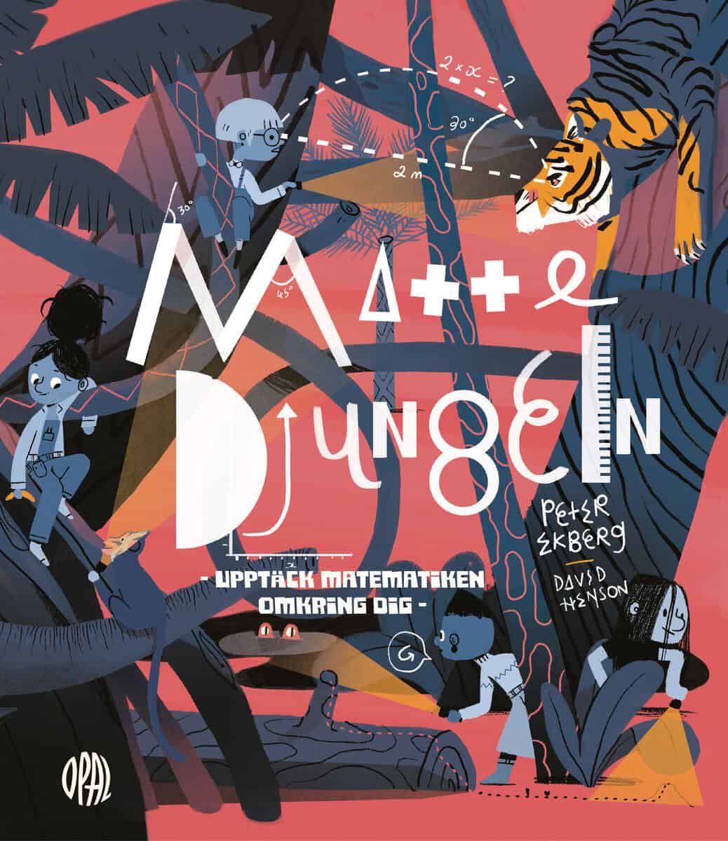 Ekberg, Peter | Henson, David | Mattedjungeln : Upptäck matematiken omkring dig