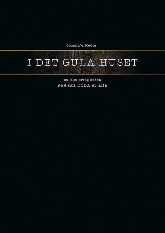 Anders, Roberth | I det gula huset : En film kring boken Jag ska DÖDA er alla