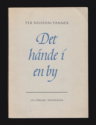 Nilsson-Tannér, Per | Det hände i en by : Ingalunda en roman