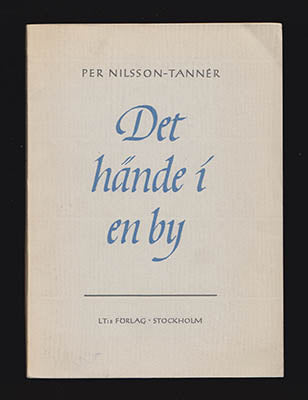 Nilsson-Tannér, Per | Det hände i en by : Ingalunda en roman