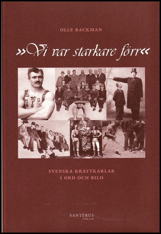 Backman, Olle | Vi var starkare förr : Svenska kraftkarlar i ord och bild