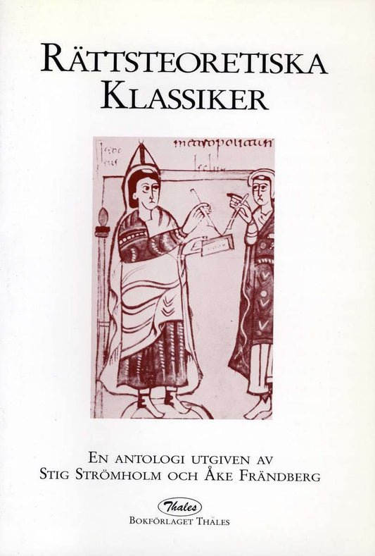 Strömholm, Stig | Frändberg, Åke [red.] | Rättsteoretiska klassiker : En antologi