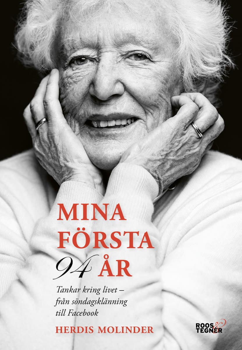 Molinder, Herdis | Mina första 94 år : Tankar kring livet - från söndagsklänning till Facebook