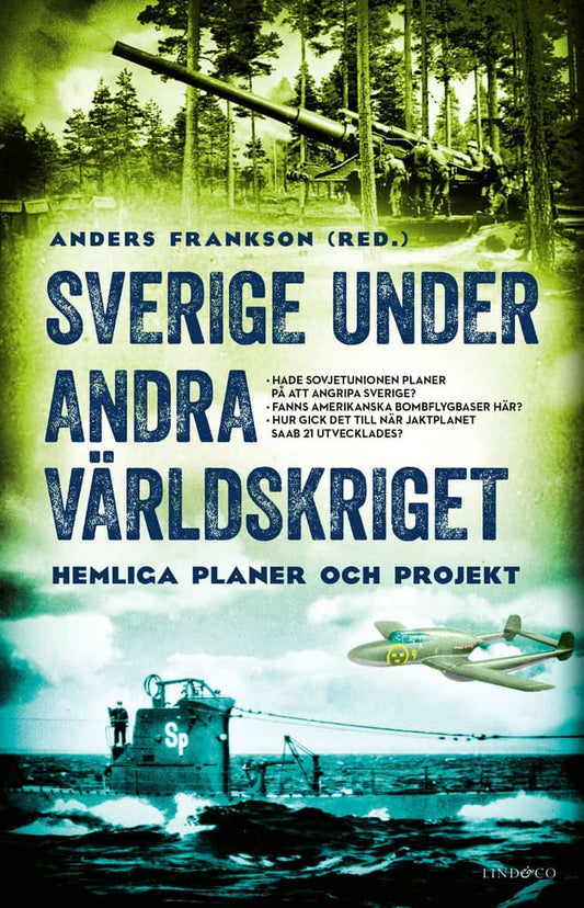 Frankson, Anders [red.] | Sverige under andra världskriget : Hemliga planer och projekt