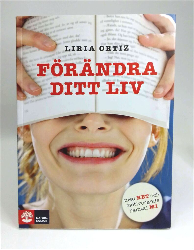 Ortiz, Liria | Förändra ditt liv : Med KBT och motiverande samtal MI