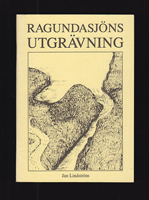 Lindström, Jan | Ragundasjöns utgrävning : Efter J A Englunds bok med samma namn Illustrerad upplaga