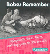 Jill Larson Sundberg | Michael Larson | Babes Remember : Unforgettable People, Places, and Things from the 50's and 60's
