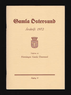 Gamla Östersund Årsskrift 1972 : Årgång 35 Utgiven av Föreningen Gamla Östersund