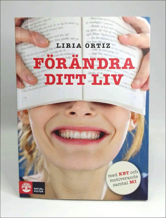 Ortiz, Liria | Förändra ditt liv : Med KBT och motiverande samtal MI