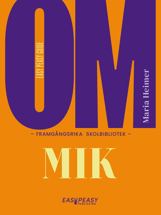 Heimer, Maria | Om framgångsrika skolbibliotek : MIK