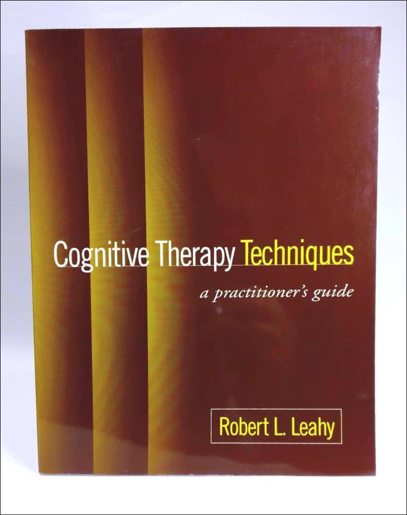 Leahy, Robert L. | Cognitive therapy techniques : A practitioner's guide