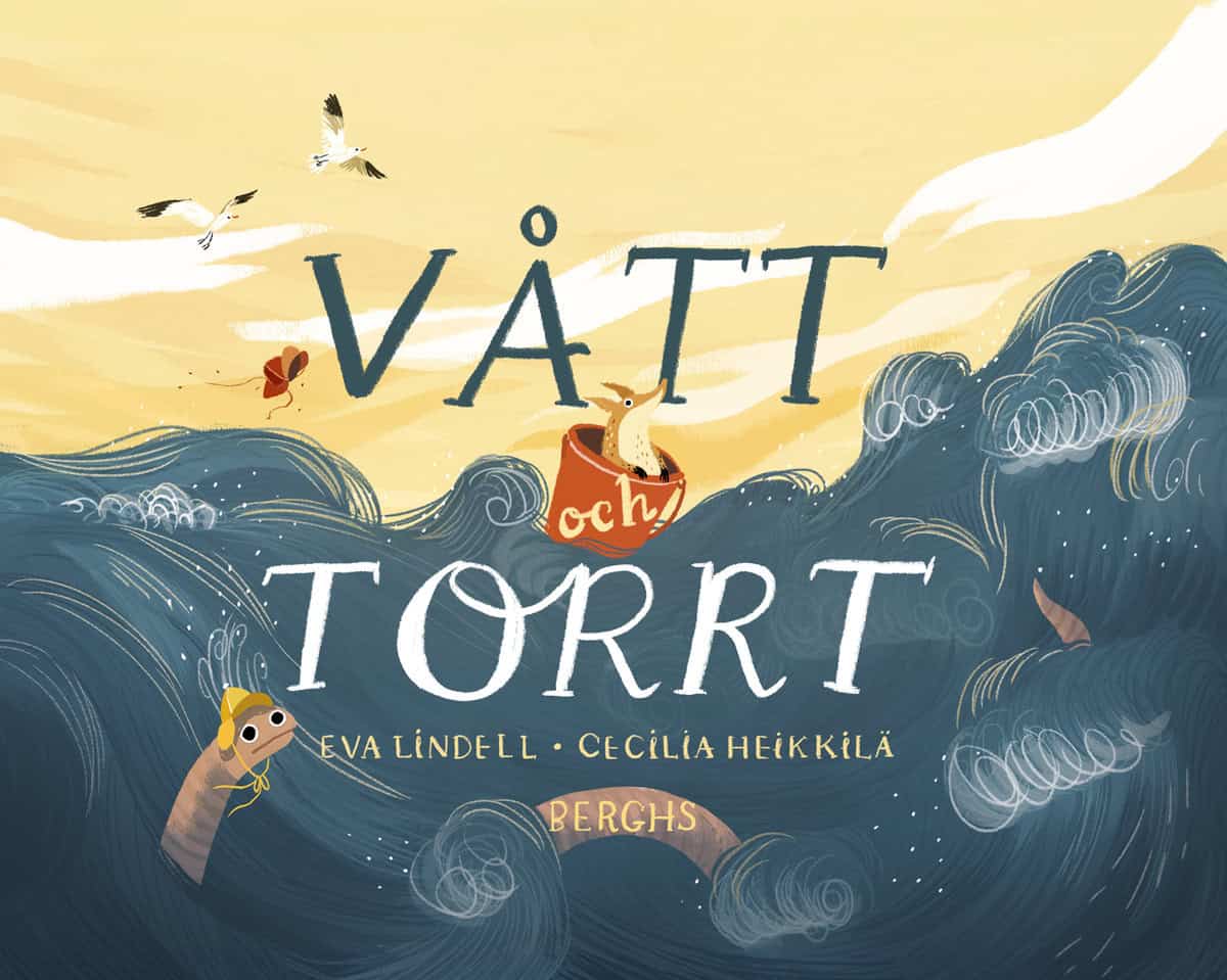 Lindell, Eva | Heikkilä, Cecilia | Vått och torrt