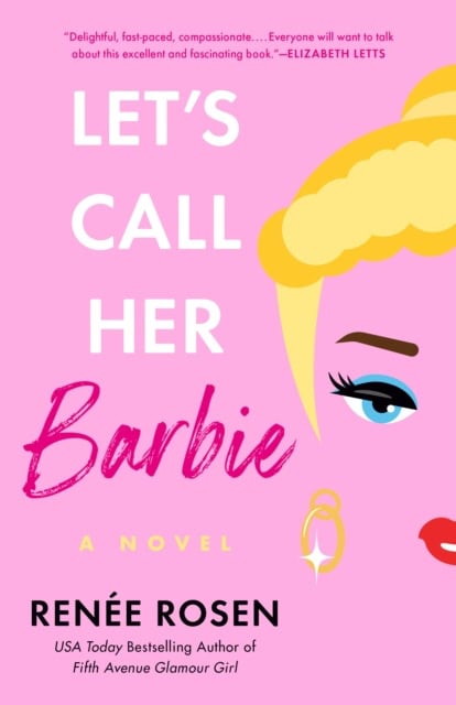 Rosen, Renee | Let's Call Her Barbie