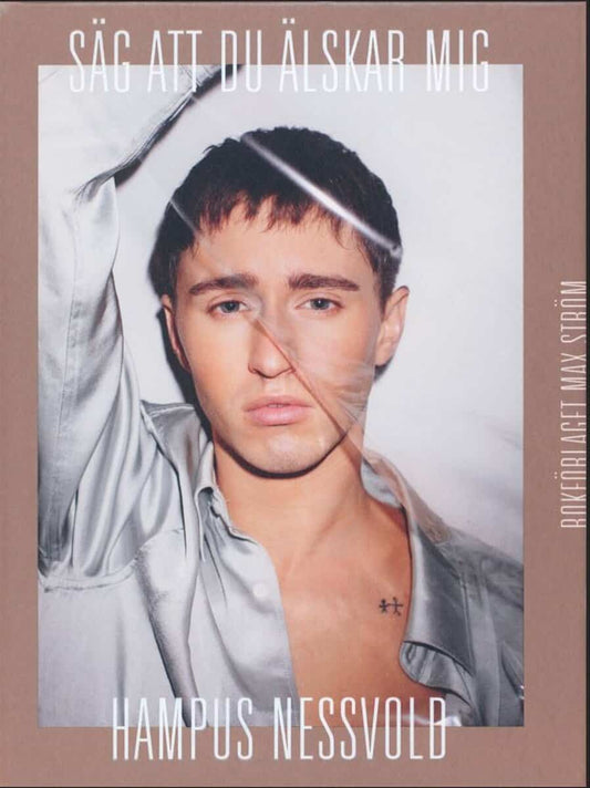 Nessvold, Hampus | Säg att du älskar mig