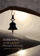 Llewellyn Vaughan-Lee | Darkening Of The Light : Witnessing the End of an Era