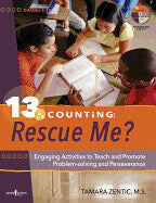 Tamara Zentic | 13 & Counting : Rescue Me? With Free Cd-Rom : Engaging Activities to Teach and Promote Problem-Solving a...