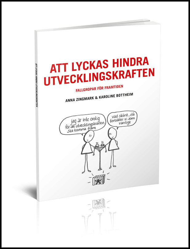 Zingmark, Anna| Bottheim, Karoline | Att lyckas hindra utvecklingskraften