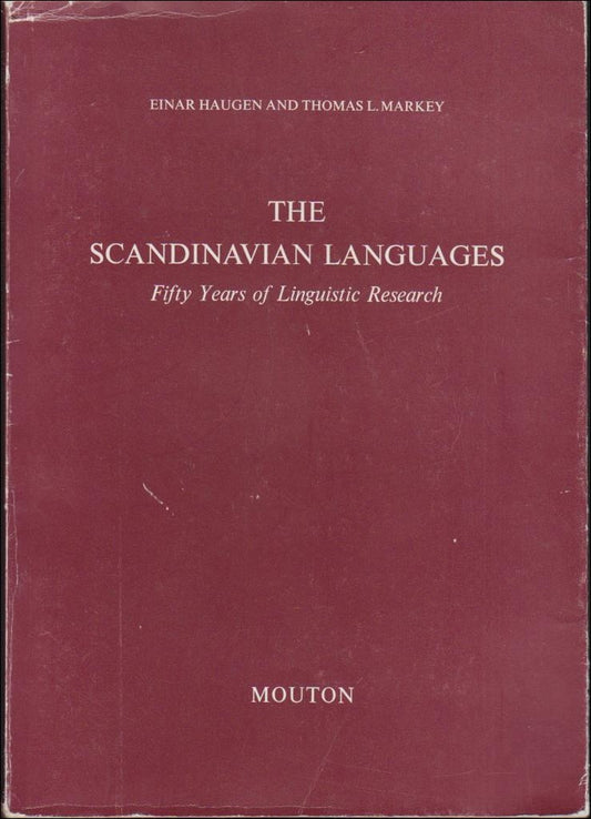 Haugen, Einar | Markey, Thomas L. | The Scandinavian Languages : Fifty Years of Linguistic Research