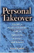 Dr Gary Gabel | Personal Takeover : Create a Professional Life Full of Optimism, Energy and Impact